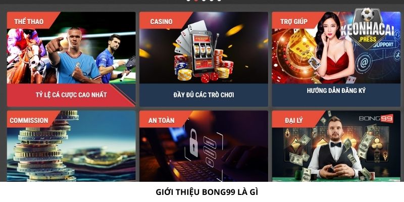 Bong99 Là Gì? Giới Thiệu Nhà Cái Tỷ Lệ Kèo Bong99 Xanh Chín - bản quyền Kèo Nhà Cái 88 Giới thiệu Bong99 là gì?