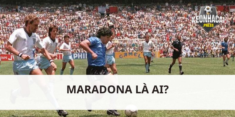 Maradona Là Ai? Cậu Bé Vàng Duy Nhất Của Túc Cầu Thế Giới - bản quyền Kèo Nhà Cái 88 Maradona là ai trở thành biểu tượng của bóng đá